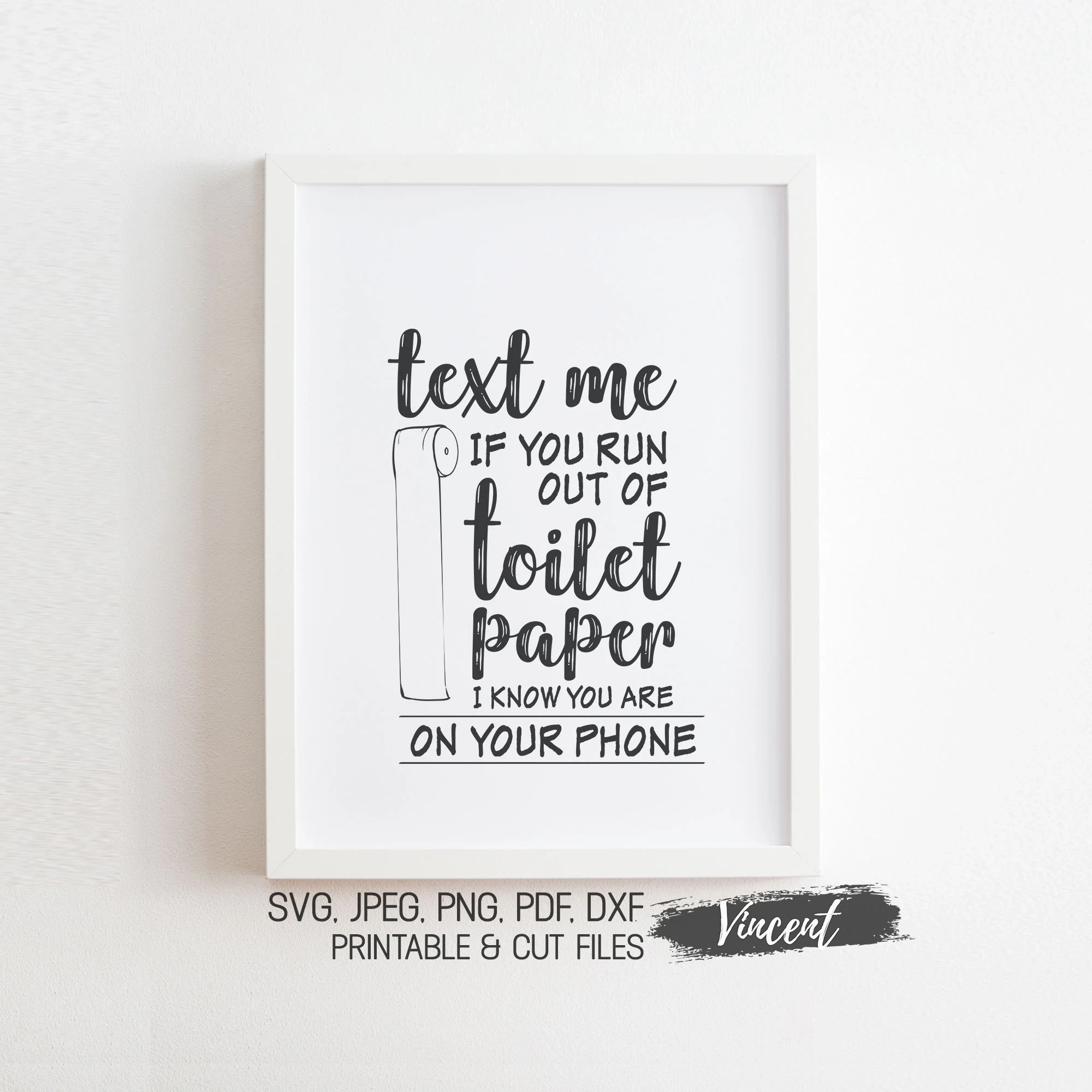 Funny Toilet Paper Quote Sign Printable amp Cut Files SVG JPEG PDF 