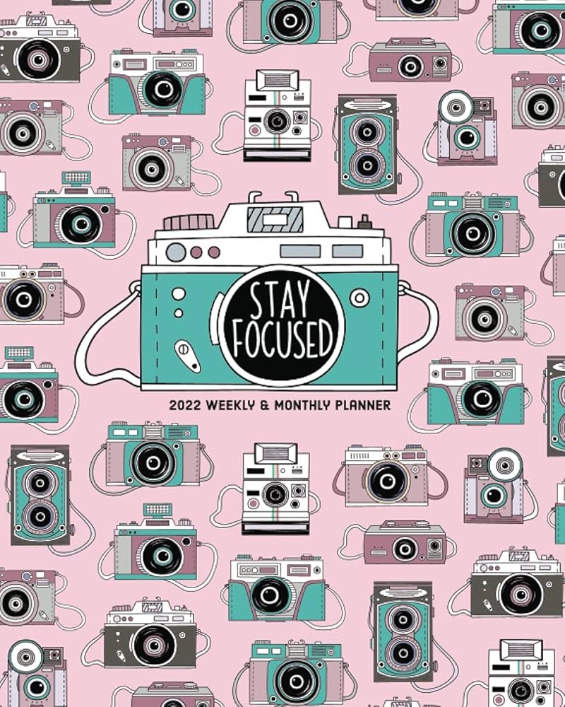 Stay Focused Photographer 2022 Weekly amp Monthly Planner Cute 