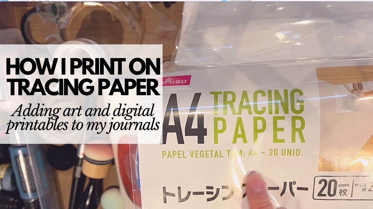 Tutorial Printing On Tracing Paper Adding Digital Art And Printables In My Journals
